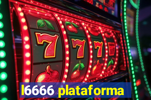 l6666 plataforma